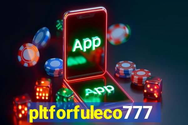 pltforfuleco777