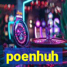 poenhuh