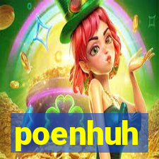 poenhuh