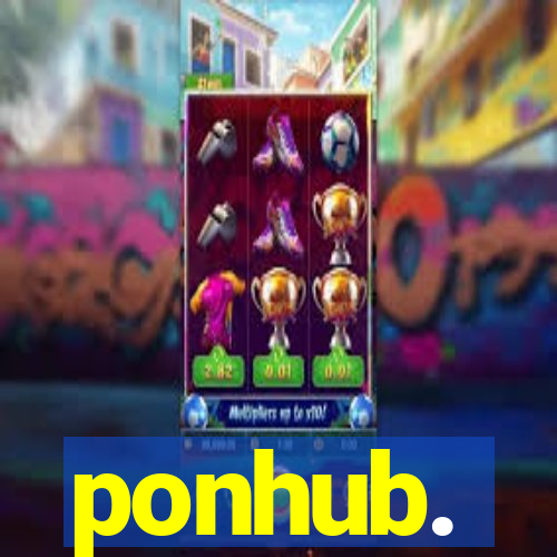 ponhub.