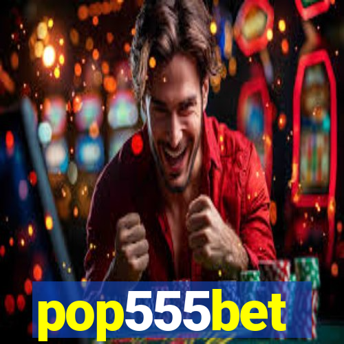 pop555bet