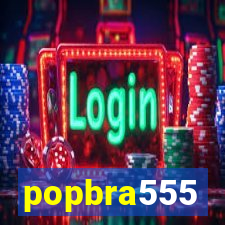 popbra555