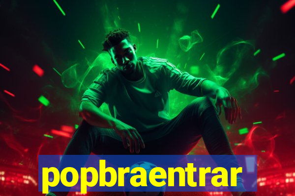 popbraentrar