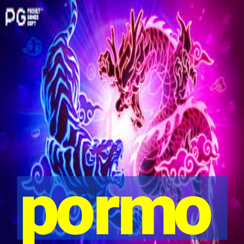 pormo