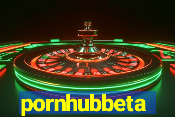 pornhubbeta