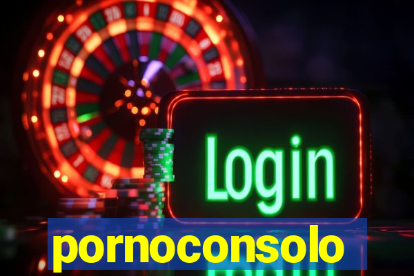 pornoconsolo