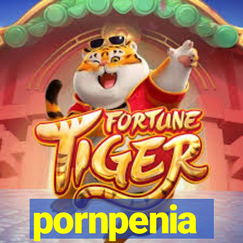 pornpenia