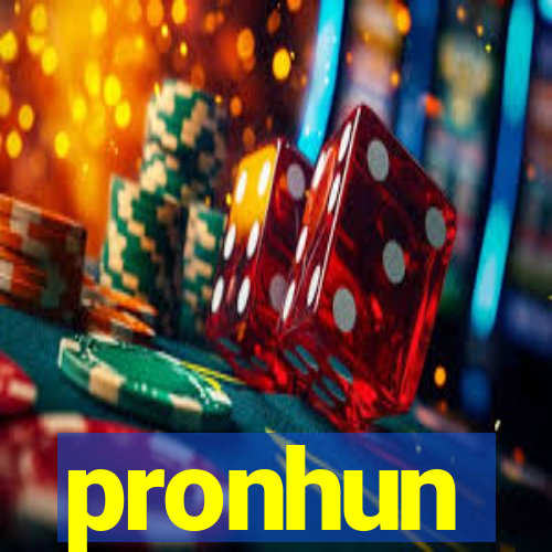 pronhun