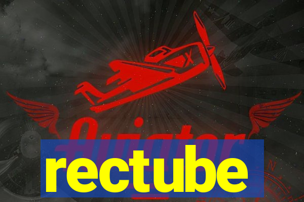 rectube