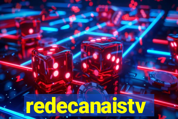 redecanaistv