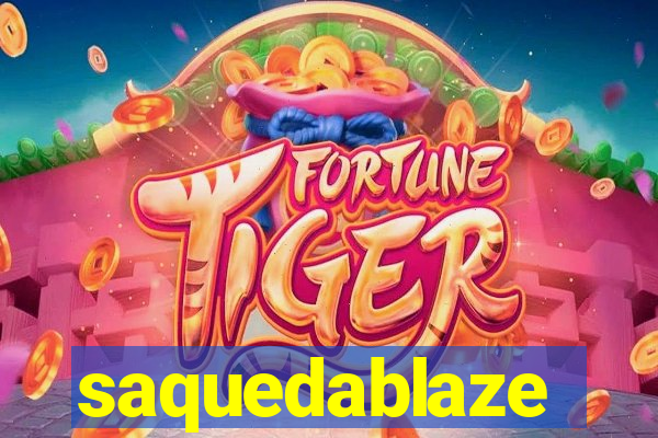 saquedablaze