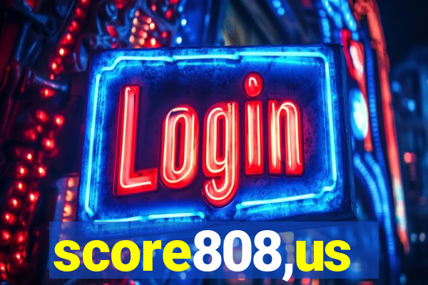 score808,us