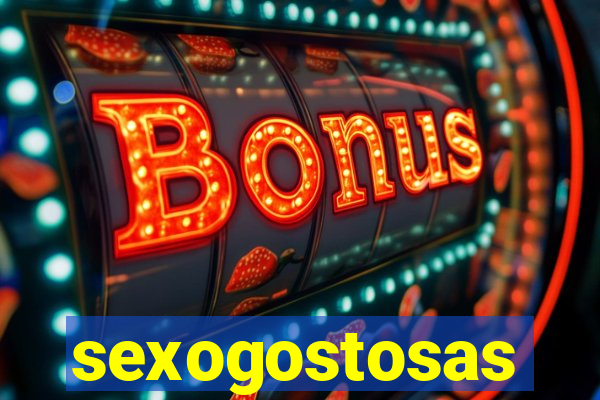 sexogostosas