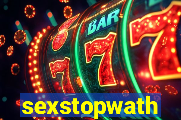 sexstopwath