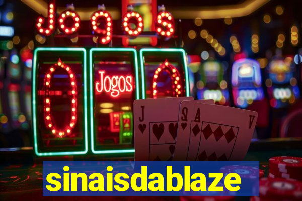 sinaisdablaze