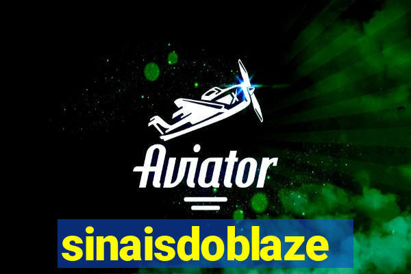 sinaisdoblaze