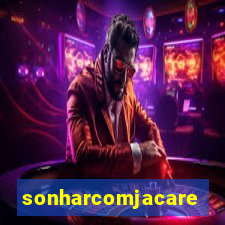 sonharcomjacare