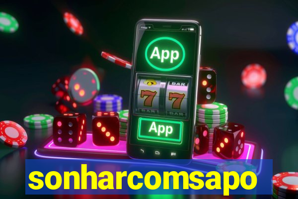 sonharcomsapo