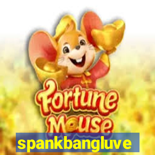 spankbangluve