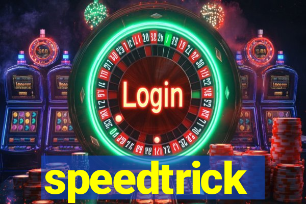 speedtrick