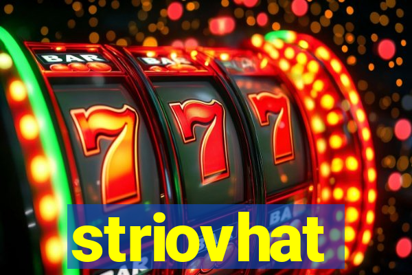 striovhat