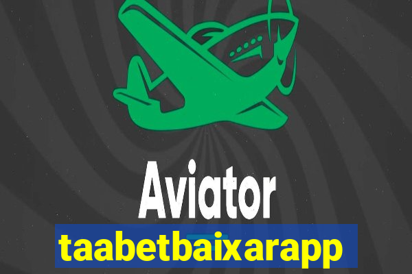 taabetbaixarapp