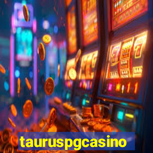 tauruspgcasino