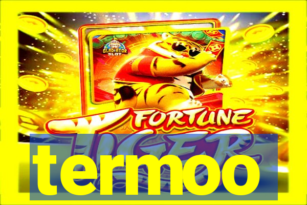 termoo