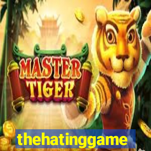 thehatinggame