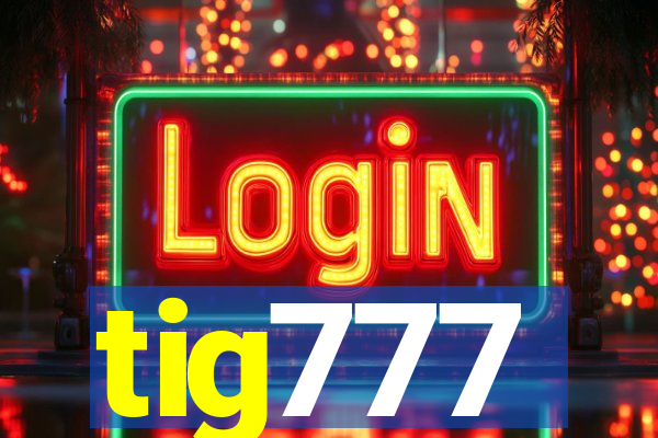 tig777