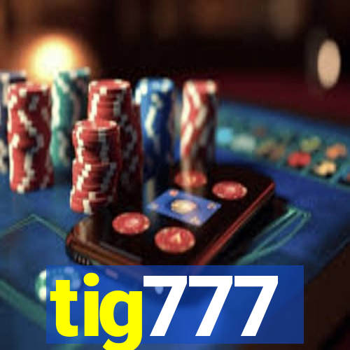 tig777