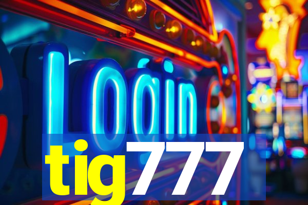 tig777