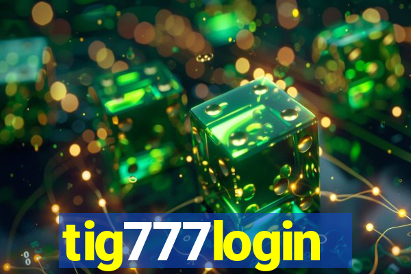 tig777login