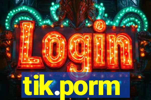 tik.porm