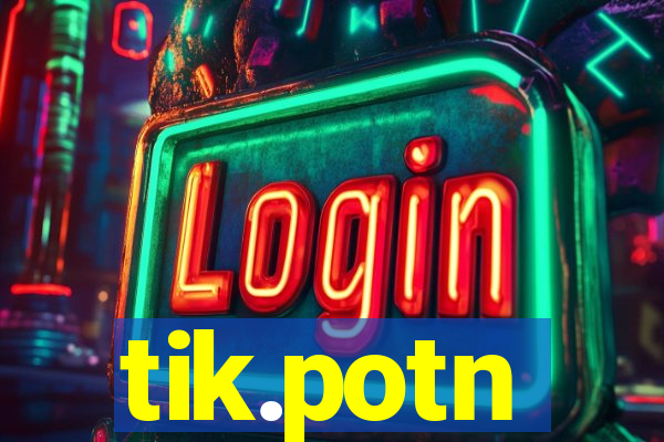 tik.potn