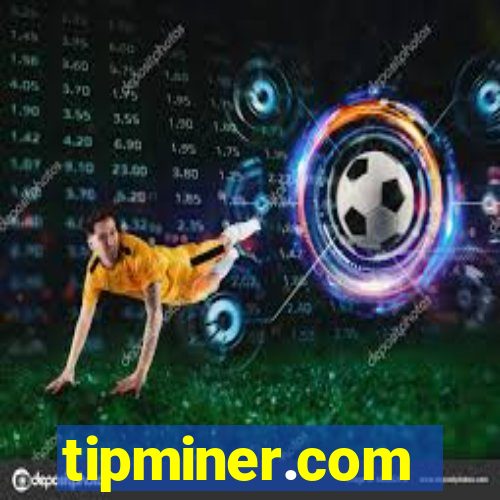 tipminer.com