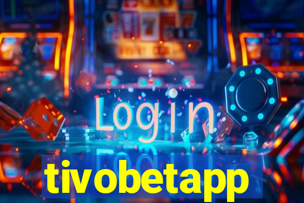 tivobetapp