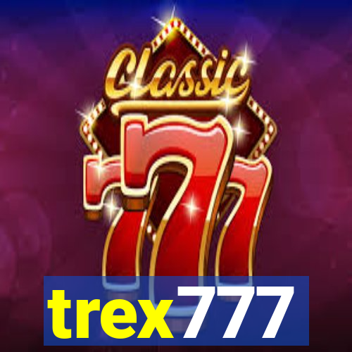 trex777