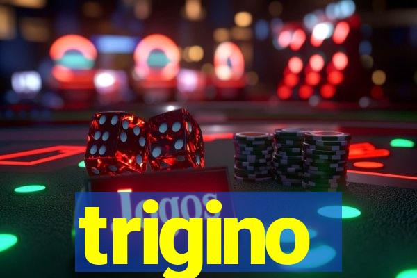 trigino