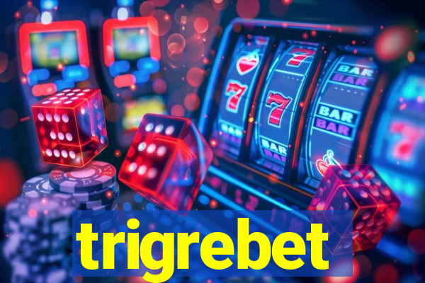 trigrebet