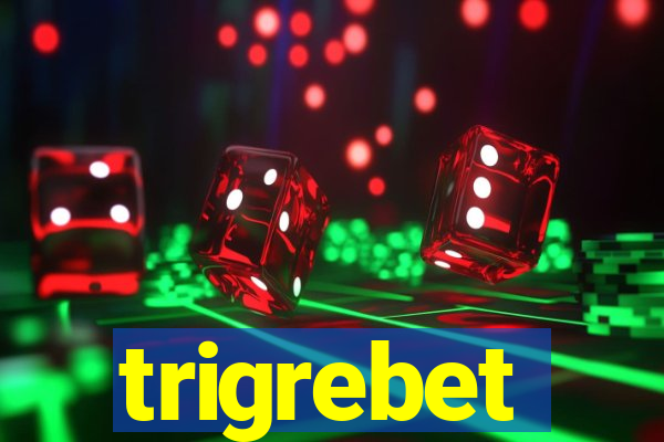 trigrebet