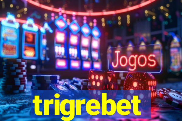 trigrebet