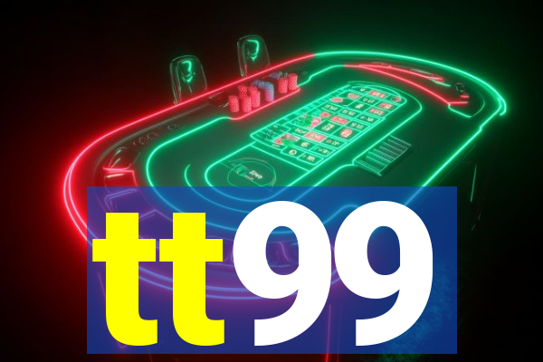 tt99