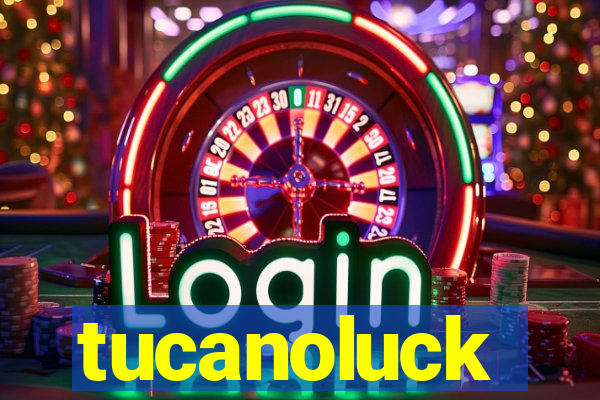 tucanoluck