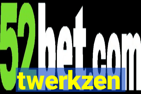 twerkzen