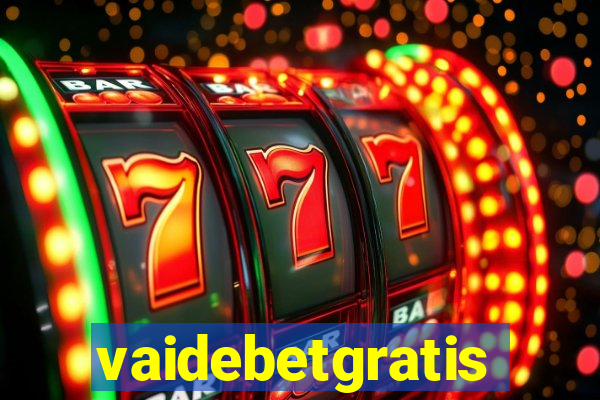 vaidebetgratis