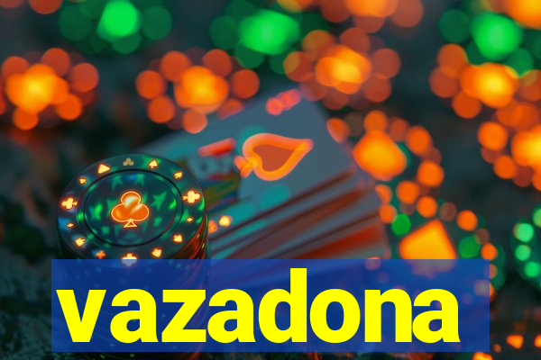 vazadona