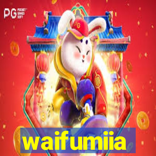 waifumiia