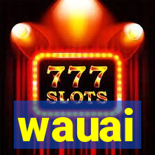 wauai