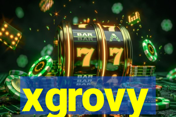 xgrovy